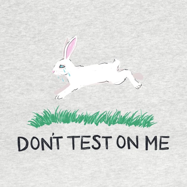 Don't Test On Me by IllustratedActivist